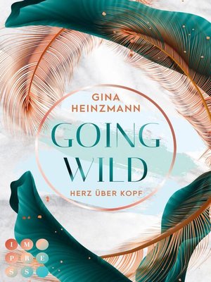 cover image of Going Wild. Herz über Kopf
